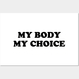 My Body My Choice - Pro Choice is a Human Right. Posters and Art